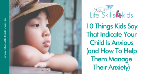 Anxiety in Children: 10 Things Kids Say That Indicate Your Child Is Anxious