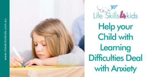 Help your child with learning difficulties deal with anxiety