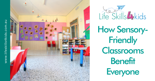 How Sensory-Friendly Classrooms Benefit Everyone
